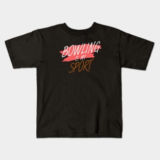 Bowling is my sport Kids T-Shirt